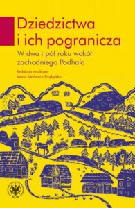 Okładka: Dziedzictwa i ich pogranicza. W dwa i pół roku wokół zachodniego Podhala