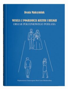 Okładka: Wesela z pogranicza kultur i religii. Obszar południowego Podlasia