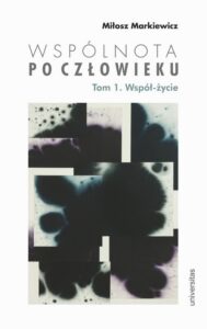 Okładka: Wspólnota po Człowieku, t. 1: Współ-życie