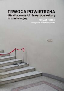 Okładka: Trwoga powietrzna. Ukraińscy artyści i instytucje kultury w czasie wojny