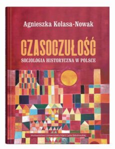 Okładka: Czasoczułość. Socjologia historyczna w Polsce