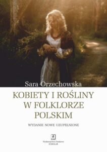 Okładka: Kobiety i rośliny w folklorze polskim - Wydanie nowe uzupełnione