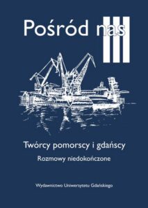 Okładka: Pośród nas III. Twórcy pomorscy i gdańscy. Rozmowy niedokończone