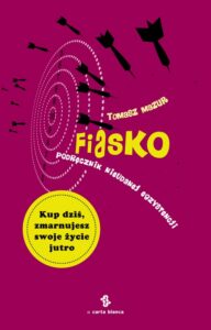 Okładka: Fiasko. Podręcznik nieudanej egzystencji