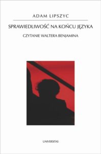 Okładka: Sprawiedliwość na końcu języka. Czytanie Waltera Benjamina