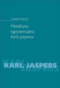 Okładka: Metafizyka egzystencjalna Karla Jaspersa