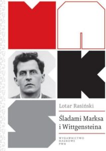 Okładka: Śladami Marksa i Wittgensteina. Krytyka społeczna bez teorii krytycznej.
