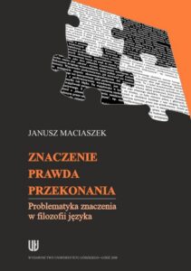 Okładka: Znaczenie, prawda, przekonania. Problematyka znaczenia w filozofii języka