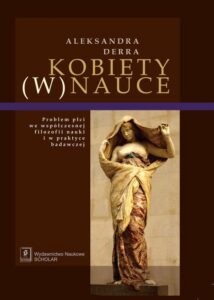 Okładka: KOBIETY (W) NAUCE. Problem płci we współczesnej filozofii nauki i w praktyce badawczej