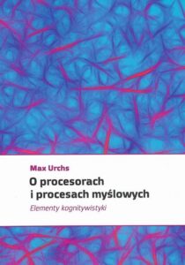 Okładka: O procesorach i procesach myślowych. Elementy kognitywistyki