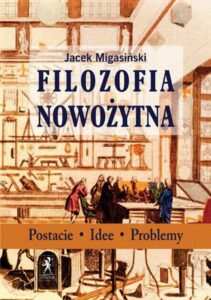 Okładka: Filozofia nowożytna. Postacie Idee Problemy