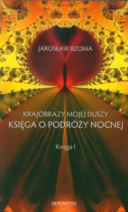 Okładka: Krajobrazy mojej duszy Księga o podróży nocnej Księga 1