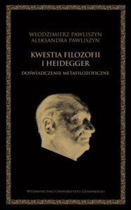 Okładka: Kwestia filozofii i Heidegger. Doświadczenie metafilozoficzne