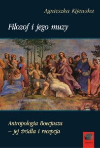 Okładka: Filozof i jego muzy. Antropologia Boecjusza – jej źródła i recepcja