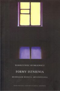 Okładka: Formy istnienia. Heidegger według Arystotelesa