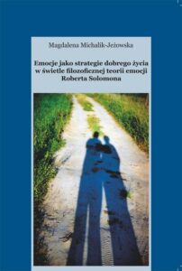 Okładka: Emocje jako strategie dobrego życia w świetle filozoficznej teorii emocji Roberta Solomona