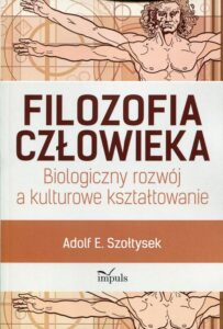 Okładka: Filozofia człowieka. Biologiczny rozwój a kulturowe kształtowanie