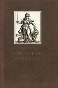Okładka: Współczesna etyka cnót. Projekt nowej etyki?