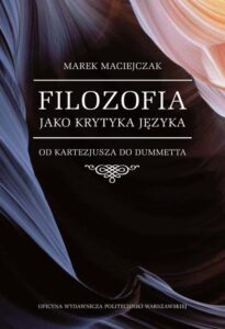 Okładka: Filozofia jako krytyka języka. Od Kartezjusza do Dummetta