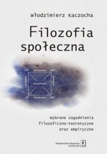 Okładka: Filozofia społeczna. Wybrane zagadnienia filozoficzno-teoretyczne oraz empiryczne