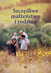 Okładka: Szczęśliwe małżeństwo i rodzina