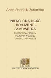 Okładka: Intencjonalność - rozumienie - samowiedza. Filozoficzny problem poznania w świetle nauk kognitywnych