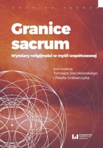 Okładka: Granice sacrum. Wymiary religijności w myśli współczesnej