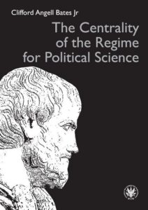 Okładka: The Centrality of the Regime for Political Science