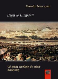 Okładka: Hegel w Hiszpanii. Od szkoły sewilskiej do szkoły madryckiej