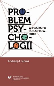Okładka: Problem psychologii w filozofii pokantowskiej