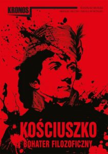Okładka: Kronos 3/2017. Kościuszko - bohater filozoficzny