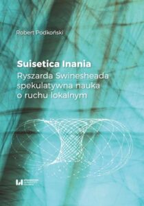 Okładka: Suisetica Inania. Ryszarda Swinesheada spekulatywna nauka o ruchu lokalnym