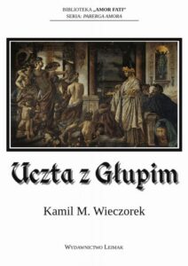 Okładka: Uczta z Głupim albo nocne rozmowy o tym, dlaczego sensowność jest urojeniem