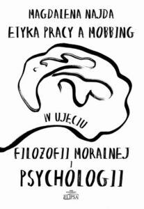 Okładka: Etyka pracy a mobbing w ujęciu filozofii moralnej i psychologii