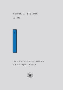 Okładka: Dzieła. Tom 1. Idea transcendentalizmu u Fichtego i Kanta. Studium z dziejów filozoficznej problematyki