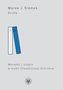 Okładka: Dzieła. Tom 2. Wolność i utopia w myśli filozoficznej Schillera