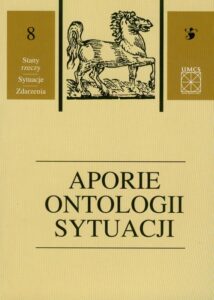 Okładka: Aporie ontologii sytuacji tom 8
