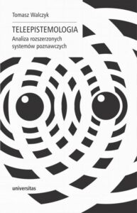 Okładka: Teleepistemologia. Analiza rozszerzonych systemów poznawczych