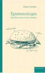 Okładka: Epistemologia. Sandwiczowa teoria wiedzy