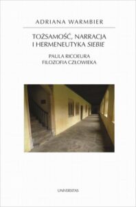 Okładka: Tożsamość, narracja i hermeneutyka siebie.. Paula Ricoeura filozofia człowieka