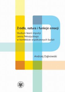 Okładka: Źródła, natura i funkcje emocji. Studium teorii impulsji Leona Petrażyckiego