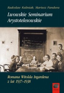Okładka: Lwowskie Seminarium Arystotelesowskie Romana Witolda Ingardena z lat 1937–1938