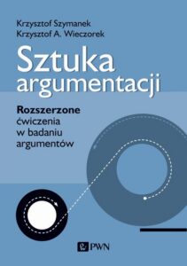Okładka: Sztuka argumentacji. Rozszerzone ćwiczenia w badaniu argumentów
