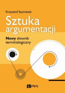 Okładka: Sztuka argumentacji. Nowy słownik terminologiczny
