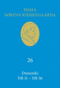 Okładka: Dzienniki NB 31 – NB 36. Pisma Sørena Kierkegaarda, Tom 26