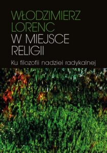 Okładka: W miejsce religii. Ku filozofii nadziei radykalnej