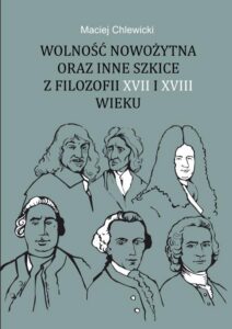 Okładka: Wolność nowożytna oraz inne szkice z filozofii XVII i XVIII wieku