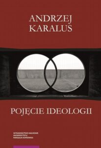 Okładka: Pojęcie ideologii. Między krytyką ekonomii politycznej a hermeneutyką podejrzeń