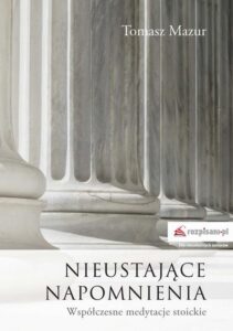 Okładka: Nieustające napomnienia. Współczesne medytacje stoickie