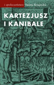 Okładka: Kartezjusz i Kanibale. Z historii jednej idei